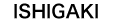 ISHIGAKI